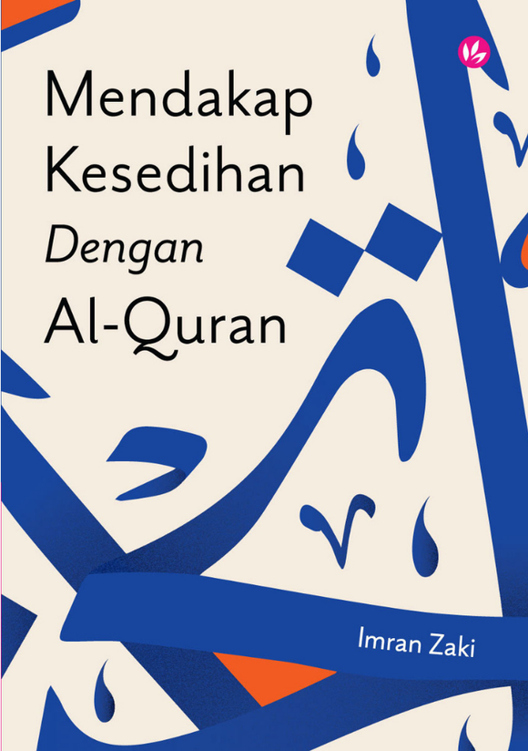 Mendakap Kesedihan Dengan Al-Quran